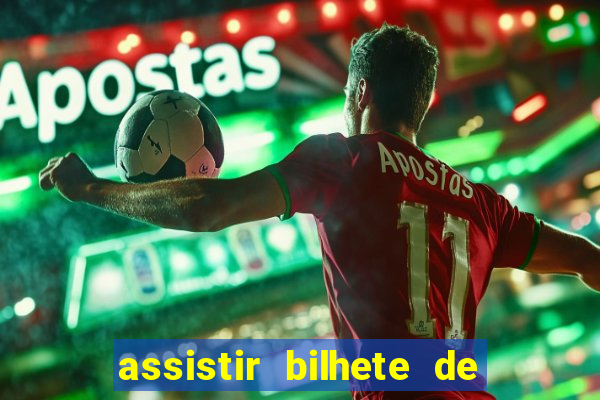 assistir bilhete de loteria dublado completo